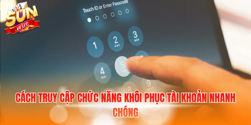 Cách truy cập chức năng khôi phục tài khoản nhanh chóng