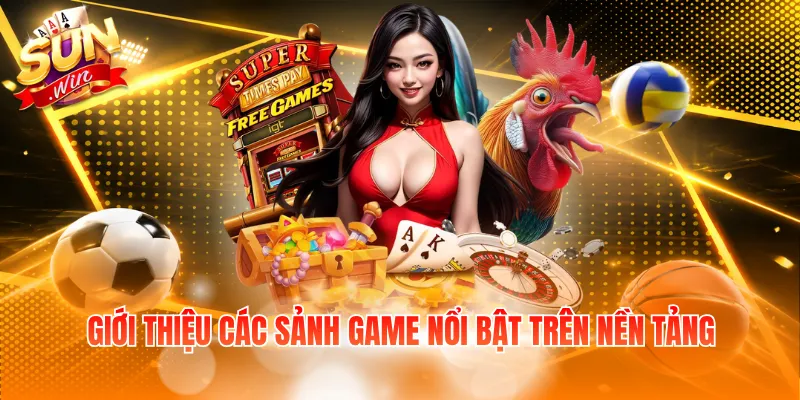 Giới thiệu các sảnh game nổi bật trên nền tảng