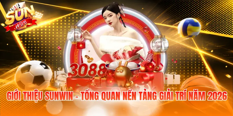 Giới thiệu Sunwin - Tổng quan nền tảng giải trí năm 2026
