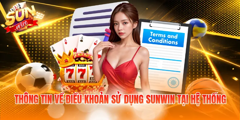 Thông tin về điều khoản sử dụng SUNWIN tại hệ thống